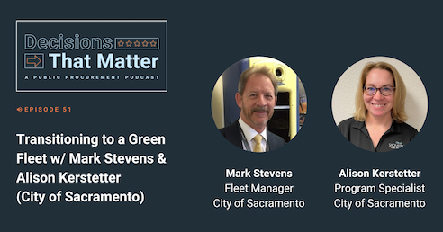 Transitioning to a Green Fleet w/ Mark Stevens & Alison Kerstetter of the City of Sacramento